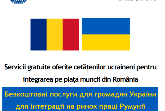 SERVICII GRATUITE OFERITE CETĂȚENILOR UCRAINIENI PENTRU INTEGRAREA PE PIAȚA MUNCII DIN ROMÂNIA